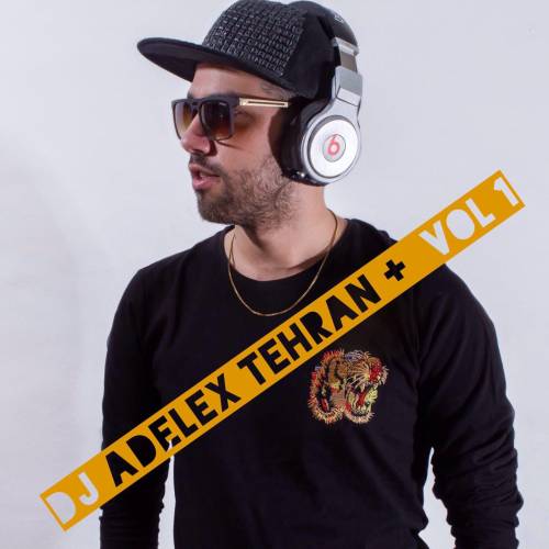 دانلود آهنگ جدید DJ Adelex tehran + vol 1