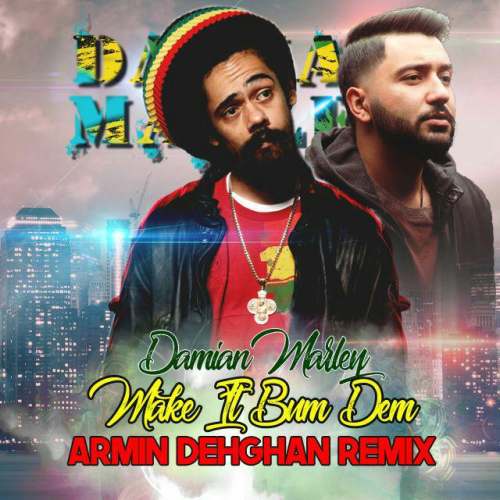 دانلود آهنگ جدید آرمین دهقان Make It Bun Dem (Ft Damian Marley)