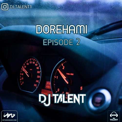 دانلود آهنگ جدید Dj Talent Dorehami Episode2