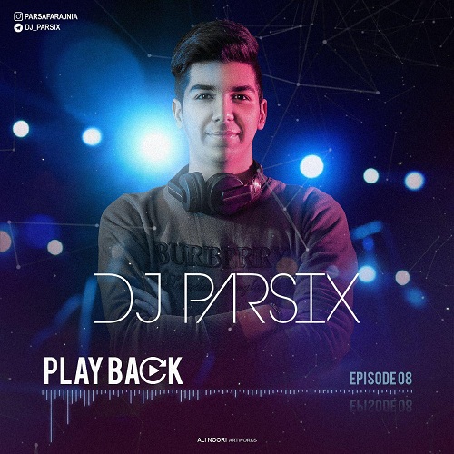 دانلود آهنگ جدید Dj Parsix Playback Ep 08