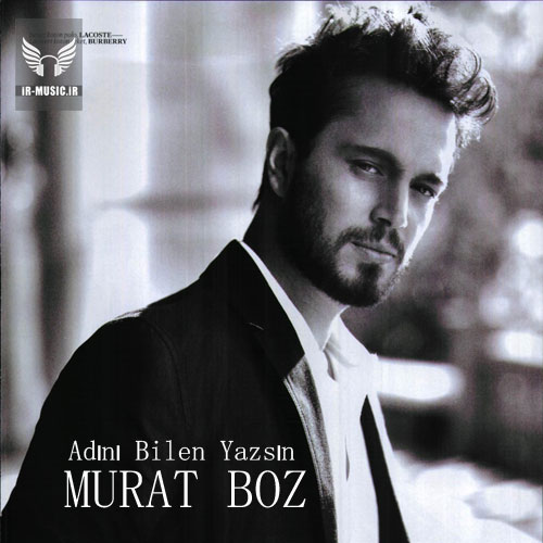 دانلود آهنگ جدید Murat Boz Adini Bilen Yazsin