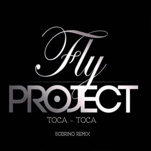 دانلود آهنگ جدید Fly project Toca Toca
