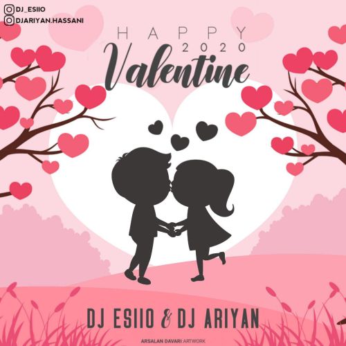 دانلود آهنگ جدید Dj Esiio Ft Dj Ariyan Happy Valentine 2020