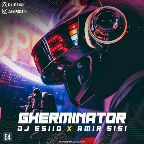 دانلود آهنگ جدید DjEsiio ft Amir Sisi Gherminator Ep 04
